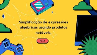 Simplificação de expressões algébricas usando produtos notáveis 8 Ano do Fundamental [upl. by Enylrac]