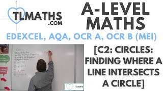 ALevel Maths C206 Circles Finding where a Line Intersects a Circle [upl. by Norman]