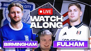 Birmingham City vs Fulham LIVE Watch Along [upl. by Jillana769]