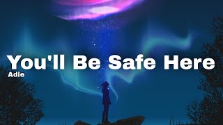 Adie  Youll Be Safe Here Lyrics 🎵 [upl. by Nueoht328]