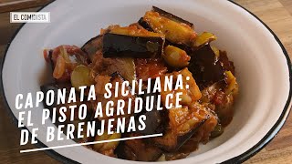 Caponata siciliana el pisto agridulce de berenjenas  EL COMIDISTA [upl. by Kinson532]