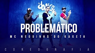 Problemático  Mc Neguinho do Kaxeta  FitDance TV Coreografia  Dance Video [upl. by Irahk]