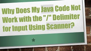 Why Does My Java Code Not Work with the quotquot Delimiter for Input Using Scanner [upl. by Nylkoorb381]