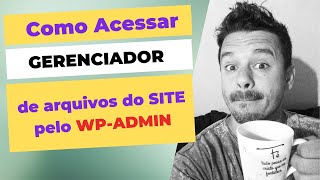 GERENCIADOR DE ARQUIVOS WORDPRESS DO SITE DIRETAMENTE NO WORDPRESS FACIL E RAPIDO [upl. by Scibert]