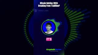 Bitcoin Halving 2024 Breaking From Tradition bitcoinhalving bitcoin bitcoinevent podcast [upl. by Mayda]