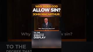 Why Does God Allow Sin  John MacArthur [upl. by Silvanus433]