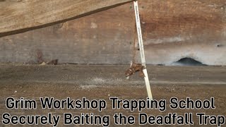 Grim Workshop Trapping School Securely Baiting the Deadfall Trap [upl. by Ennazus]