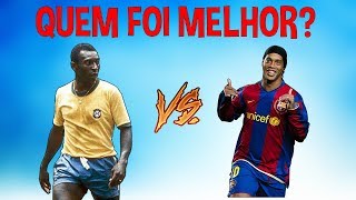 QUEM FOI MELHOR PELÉ OU RONALDINHO [upl. by Dnama]