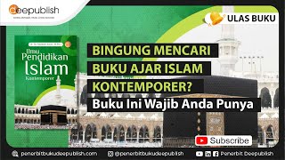 Ilmu Pendidikan Islam Kontemporer  Ulas Buku Deepublish [upl. by Inahteb50]