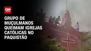 Grupo de Muçulmanos queimam igrejas católicas no Paquistão  CNN NOVO DIA [upl. by Bora22]