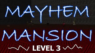 MAYHEM MANSION  Mayhem Difficulty   Level 3 [upl. by Maxie798]