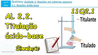 11º ANO  QUÍMICA  AL 22 Titulação ácidobase  simulação [upl. by Zuliram]