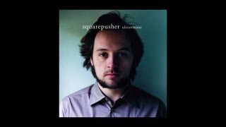 Squarepusher  Ultravisitor [upl. by Yelbmik581]