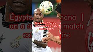 “⚽ Égypte 22 Ghana  Match Extraordinaire et Partage des Points en CAN 2024  ⚽” [upl. by Erde]