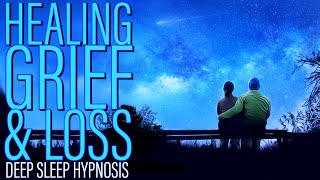 Sleep Hypnosis Healing Grief amp Loss of a Loved One [upl. by Phelips]