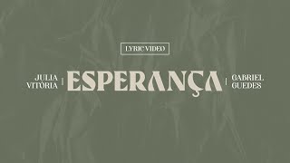 Julia Vitoria e Gabriel Guedes  Esperança Lyric Video [upl. by Gorlicki]