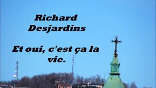 Richard Desjardins  Eh oui cest ça la vie avec parole [upl. by Atram]