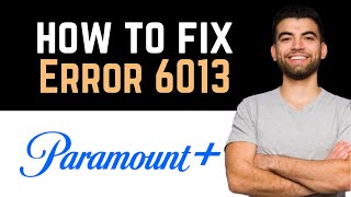 ✅ How To Fix Paramount Plus Error 6013 Full Guide [upl. by Mohun]