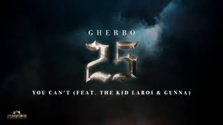 G Herbo  You Cant feat The Kid LAROI amp Gunna Official Audio [upl. by Ardnuasak]