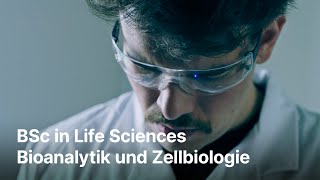 Folge deinem Traum – mach den Bachelor in Life Sciences Bioanalytik und Zellbiologie [upl. by Alyac]