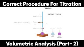 Correct Procedure For Titration Volumetric Analysis Part 2 [upl. by Xineohp]