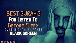 BEST SURAHS FOR LISTEN TO BEFORE SLEEP Recitation by Omar Hisham  Be Heaven  Relaxation Sleep [upl. by Brewer361]