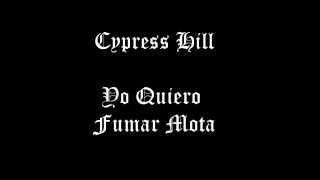 Cypress Hill  Yo Quiero Fumar Mota LetraLink De Descarga [upl. by Hoffert]