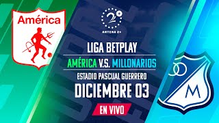 AMÉRICA VS MILLONARIOS EN VIVO  LIGA BETPLAY II 2023 [upl. by Annhej]