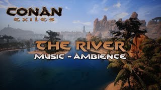 Conan Exiles  The River 1 Hour of Music amp Ambience [upl. by Delphine]