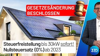 Photovoltaik bis 30 kW ab sofort STEUERFREI und NULLSTEUERSATZ 0  ab 2023 Steuerberater Mücke [upl. by Suravart877]