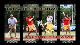 TAMA OLE ACETOWN VS TAMA OLE MEAESE [upl. by Hecklau939]