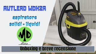 Aspiratore SolidiLiquidi AUTLEAD WDH2A  Unboxing e breve recensione [upl. by Morrissey]