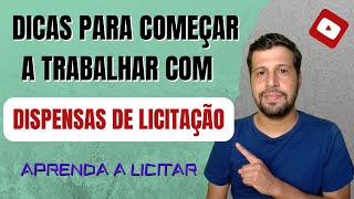 DICAS PARA COMEÇAR A TRABALHAR COM DISPENSAS DE LICITAÇÃO [upl. by Fortune]