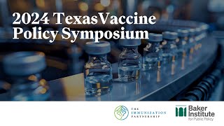 2024 Texas Vaccine Policy Symposium [upl. by Nay591]