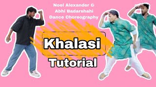 Khalasi Dance Step Tutorial 💃😍  Noel Alexander Janam amp Abhi Badarshahi Dance Choreography tutorial [upl. by Ermey]