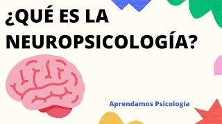 ¿Qué es y qué estudia la Neuropsicología [upl. by Kosaka]