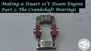 MT25 Part 2  Making a Stuart 10V Steam Engine The Crankshaft Bearings By Andrew Whale [upl. by Loredo]