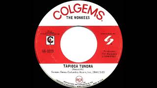 1968 HITS ARCHIVE Tapioca Tundra  Monkees mono 45 [upl. by Diantha]