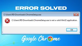 Fix  ChromeSetupexe Is Not A Valid Win32 Application In Windows 7 [upl. by Nosae]