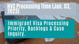 NVC Processing Time Jan 03 2023  Immigrant Visa Interview Priority Backlogs amp Case Inquiry [upl. by Entsirhc]