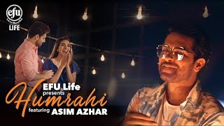 Humrahi  Asim Azhar  EFU Life  New Pakistani Song 2019 [upl. by Yerroc]