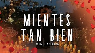 Sin Bandera  Mientes Tan Bien LetraLyrics [upl. by Gilson]