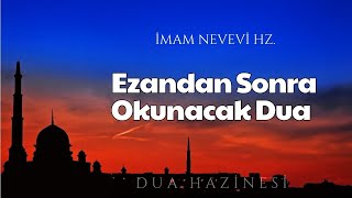 Ezandan Sonra Okunacak Dua  İmam Nevevi Hz  Sesli Kitap [upl. by Teragram]