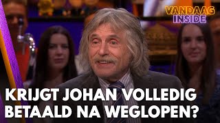 Krijgt Johan na weglopen deze week wel volledig betaald  VANDAAG INSIDE [upl. by Anelliw]