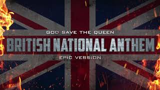 British National Anthem  God Save The Queen  Epic Version [upl. by Susanna205]