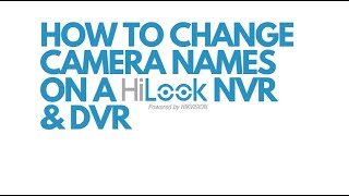 HiLook How to Change Camera Name [upl. by Dumond472]