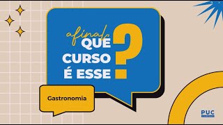 Afinal Que Curso é Esse Gastronomia na PUCCampinas [upl. by Cherry854]