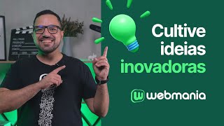 Orientações da Webmania como identificar e desenvolver ideias inovadoras ideias inovação [upl. by Bennie970]