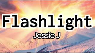 Flashlight  Jessie J Lyrics [upl. by Romine]