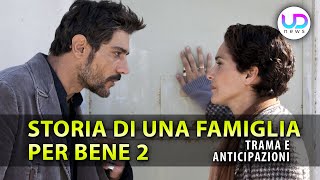 Storia Di Una Famiglia Perbene 2 Cast E Trama [upl. by Aicercal]